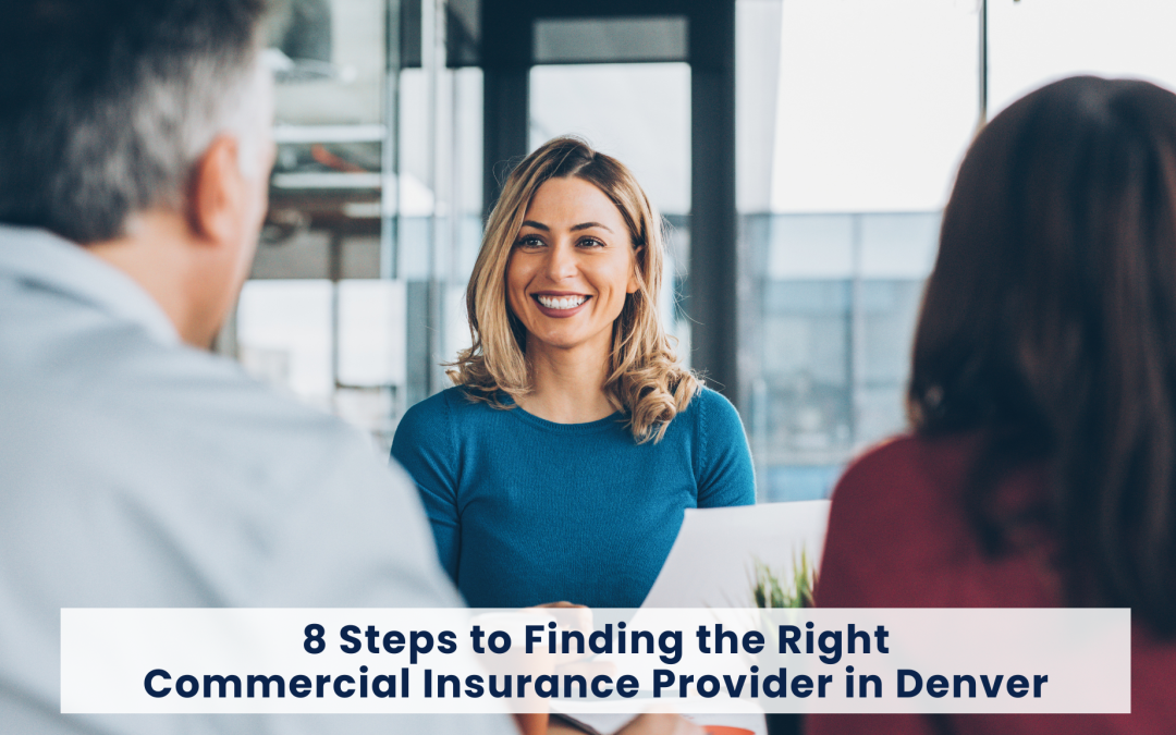 8 Steps to Finding the Right Commercial Insurance Provider in Denver