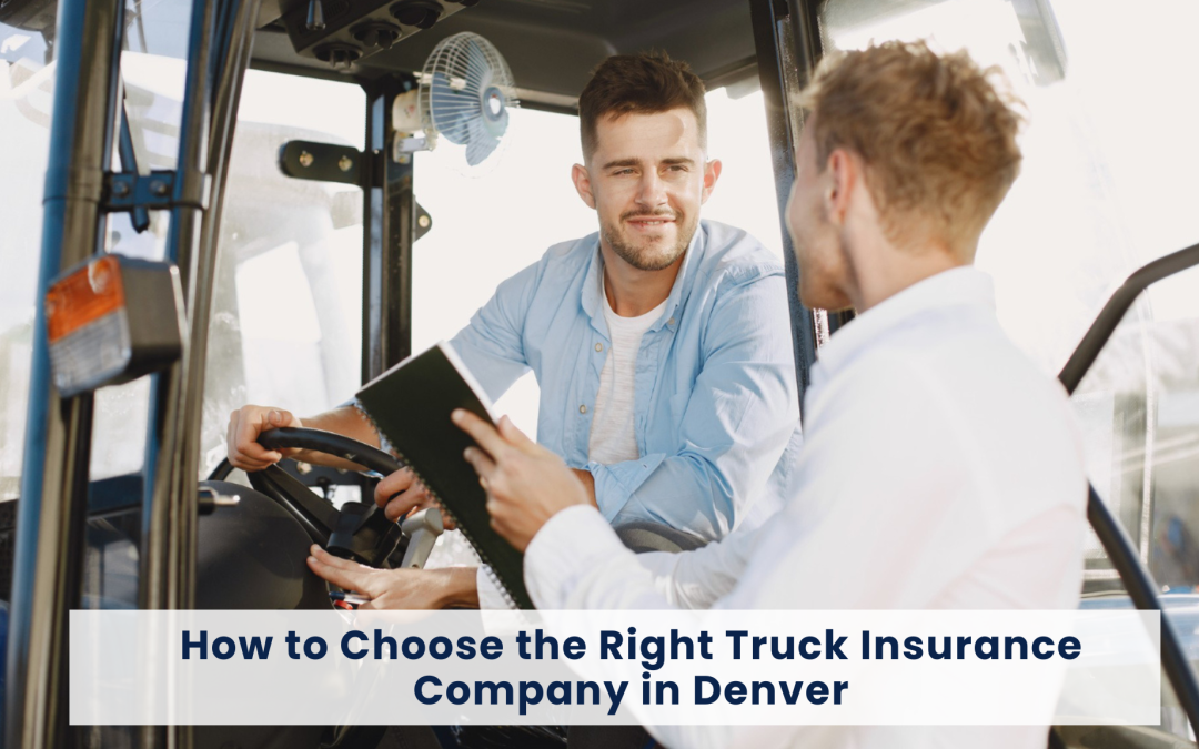 How to Choose the Right Truck Insurance Company in Denver